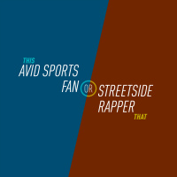 70 - Avid Sports Fan or Streetside Rapper