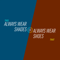 44 - Always Wear Shades or Always Wear Shoes