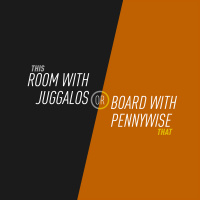 89 - Room with Juggalos or Board with Pennywise
