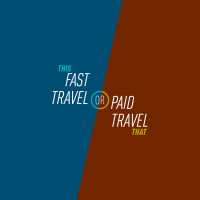 66 - Fast Travel or Paid Travel