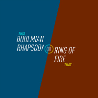 29 - Bohemian Rhapsody or Ring of Fire