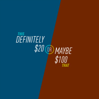 21 - Definitely $20 or Maybe $100