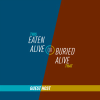 61 - Eaten Alive or Buried Alive