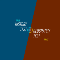 118 - History Test or Geography Test