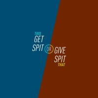 35 - Get Spit or Give Spit