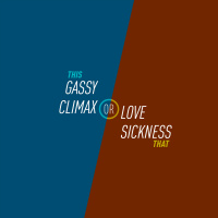 124 - Gassy Climax or Love Sickness