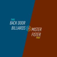 149 - Back Door Billiards or Mister Fister