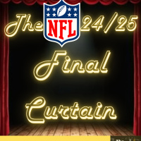 The NFL 24/25 Final Curtain