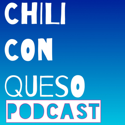 Chili Con Queso Podcast