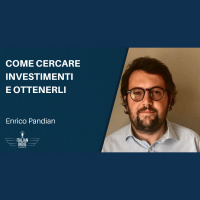 Come cercare investimenti (e ottenerli) - con Enrico Pandian