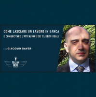 Come lasciare un lavoro in banca (e conquistare l’attenzione dei clienti ideali) - con Giacomo Saver