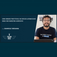 Come rendere profittevole un servizio automatizzato senza marketing aggressivo - con Daniele Besana