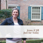 Jesus  Jill Just For Today