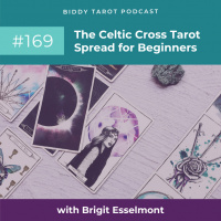 BTP169: The Celtic Cross Tarot Spread for Beginners