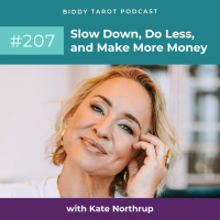 BTP207: Slow Down, Do Less, and Make More Money with Kate Northrup