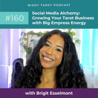 BTP160: Social Media Alchemy: Growing Your Tarot Business with Big Empress Energy