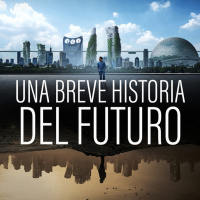 UNA BREVE HISTORIA DEL FUTURO #documental #ciencia #podcast