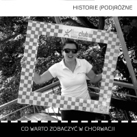 #9 Historie (pod)Różne - Co warto zobaczyć w Chorwacji (rozmowa z Agatą Ravlić).