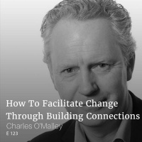 How To Facilitate Change Through Building Connections