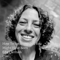 How To Become What You Might Have Been 