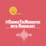 #changethenarrative With Khonology
