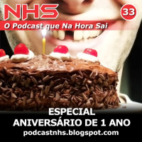 NHS - 33 - Especial de 1 Ano!!!