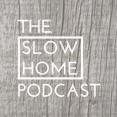 The Slow Home Podcast With Brooke Mcalary