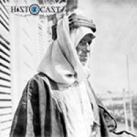 HistoCast 135 - Lawrence de Arabia