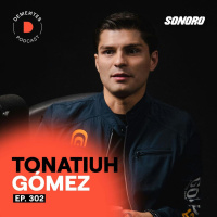 Sobre dejar de vivir en piloto automático y cumplir tus sueños (aunque parezca tarde) | Tonatiuh Gómez | 302