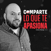 144 | Comparte lo que te apasiona | Esteban Madrigal