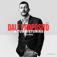 145 | Dale propósito a tus historias | Urbano Hidalgo