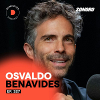 Encontrar tu forma de hacer las cosas, cuestionarte todo y adaptarse al cambio | Osvaldo Benavides | 327