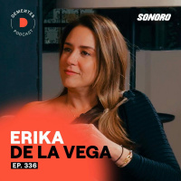 Cómo adueñarte de tu vida, reinventarte y aprender a pedir ayuda | Erika de la Vega | 336