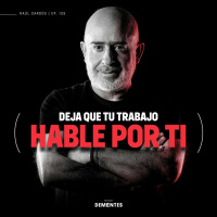 133 | Deja que tu trabajo hable por ti | Raúl Cardós