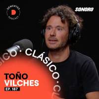 Sobre manejar diferentes proyectos, competir contra gigantes y pasarla bien trabajando | Toño Vilches | 187 (CLÁSICO)