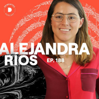Sobre trabajar en lo que quieres y cómo vender una idea de negocio | Alejandra Ríos | 188