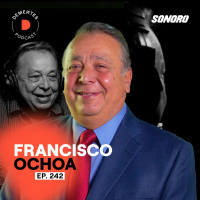 Francisco Ochoa | El Pollo Loco y la receta del éxito | 242