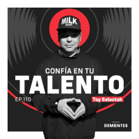110 | Confía en tu talento | Toy Selectah