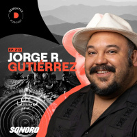 Sobre hacer tus propios proyectos, confiar en tu voz y disfrutar el proceso | Jorge R. Gutiérrez | 212
