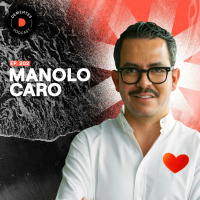 Sobre arriesgar, romper esquemas y cómo mantenerte relevante | Manolo Caro | 202
