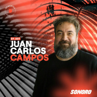 Sobre mantenerte vigente y cómo construir marcas exitosas | Juan Carlos Campos | 207