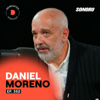 Ser el motor del cambio, enorgullecerte por tu trabajo y el periodismo desde la indignación | Daniel Moreno | 352