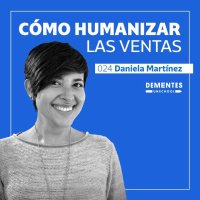 Cómo humanizar las ventas | Daniela Martínez | UNSCHOOL 024