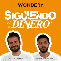 Presentando: Siguiendo el Dinero con Diego Barrazas y Moris Dieck