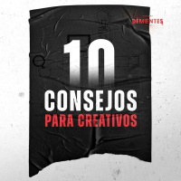 10 consejos para creativos | Episodio Especial
