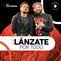 164 | Lánzate por todo | La Cotorrisa