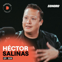 El hombre que revolucionó la mercadotecnia de salud en México | Héctor Salinas | 326