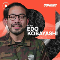 Sobre soñar, tomar riesgos y empezar de cero | Edo Kobayashi | 196