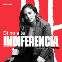 129 | Di no a la indiferencia | Saskia Niño de Rivera