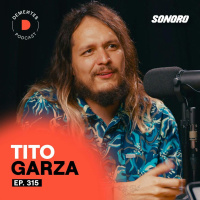 Elegir tus batallas, ser más que tu trabajo y cómo sobrevivir al sistema | Tito Garza | 315